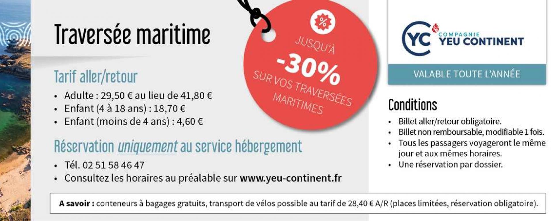 Bénéficiez de remises sur les traversées maritimes auprès de la Compagnie Yeu-Continent en réservant une location affichant le logo rouge remise dans le parc de la Centrale de réservation de l'Office de Tourisme